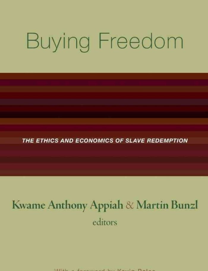 Buying Freedom: The Ethics and Economics of Slave Redemption