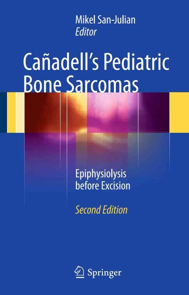 CaÃ±adell's Pediatric Bone Sarcomas: Epiphysiolysis before Excision, 2nd Edition