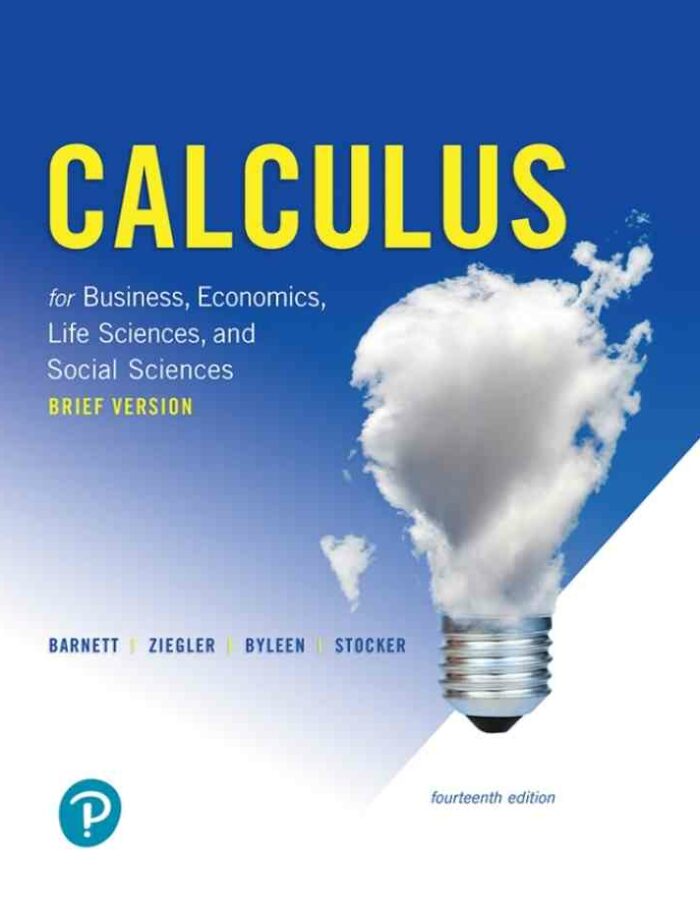 Calculus for Business, Economics, Life Sciences, and Social Sciences, Brief 14th Edition Calculus for Business, Economics, Life Sciences, and Social Sciences, Brief 14th Edition