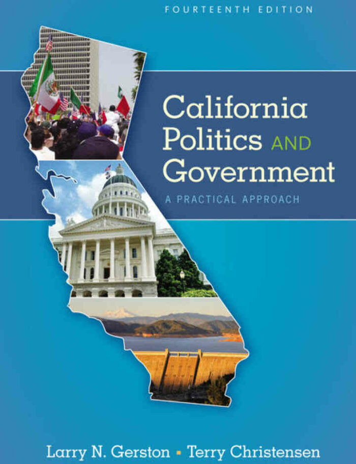 California Politics and Government: A Practical Approach 14th Edition California Politics and Government: A Practical Approach 14th Edition