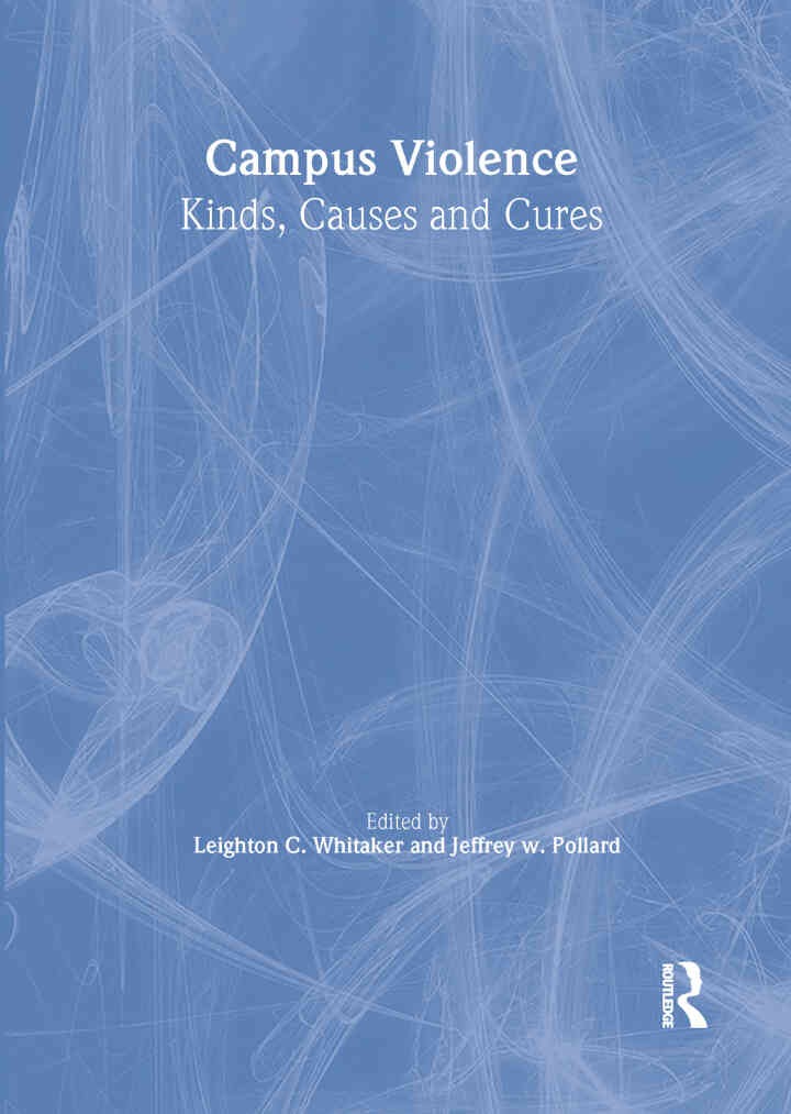 Campus Violence: Kinds, Causes, and Cures, 1st Edition