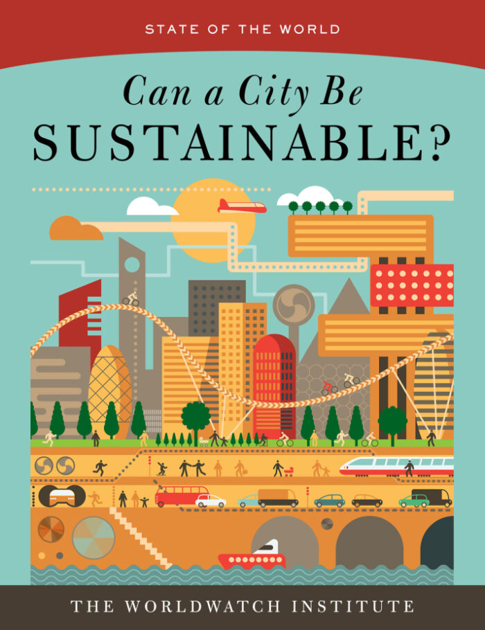 Can a City Be Sustainable? (State of the World) Can a City Be Sustainable? (State of the World)