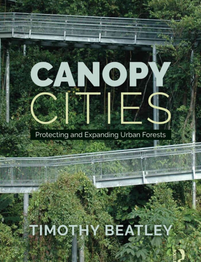Canopy Cities: Protecting and Expanding Urban Forests, 1st Edition Canopy Cities: Protecting and Expanding Urban Forests, 1st Edition