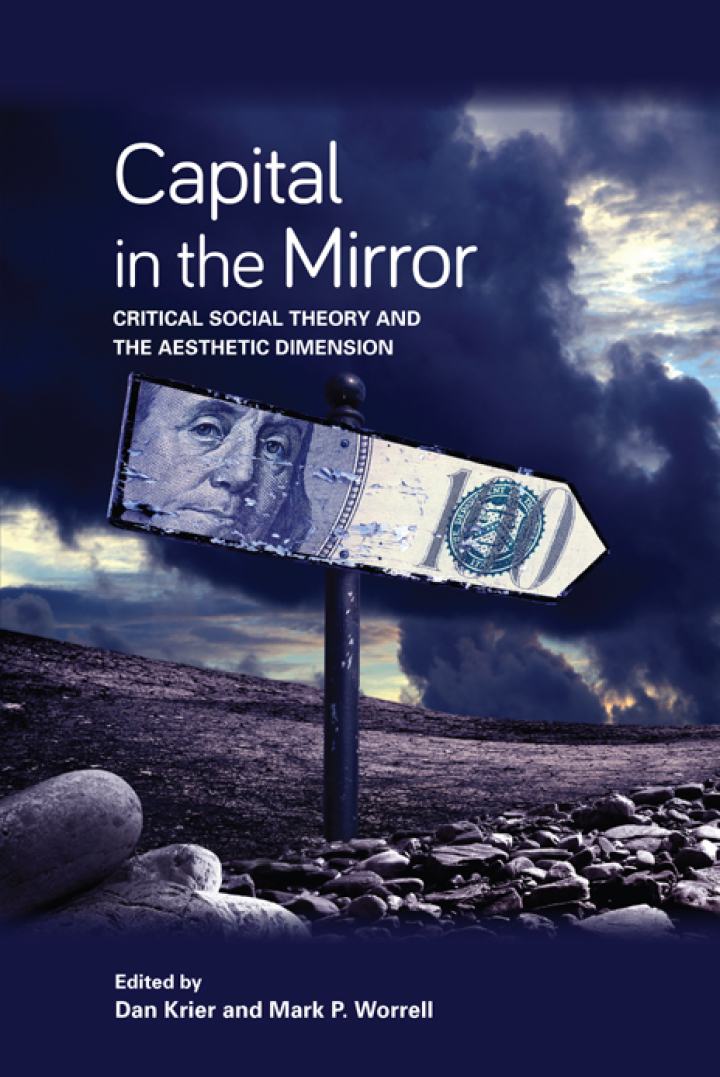 Capital in the Mirror: Critical Social Theory and the Aesthetic Dimension
