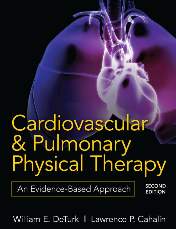 Cardiovascular and Pulmonary Physical Therapy, Second Edition: An Evidence-Based Approach