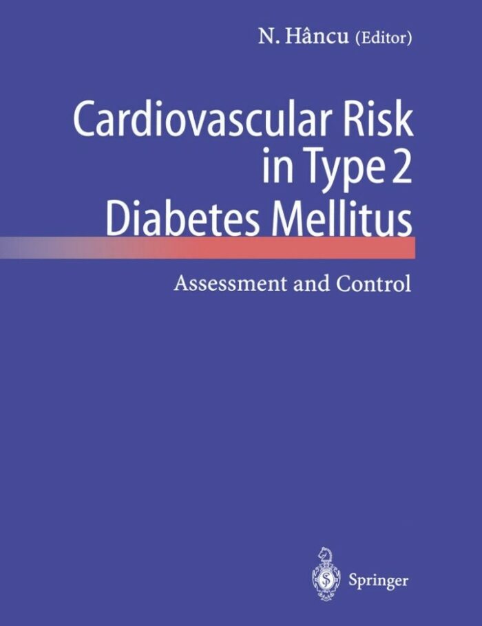 Cardiovascular Risk in Type 2 Diabetes Mellitus: Assessment and Control Cardiovascular Risk in Type 2 Diabetes Mellitus: Assessment and Control