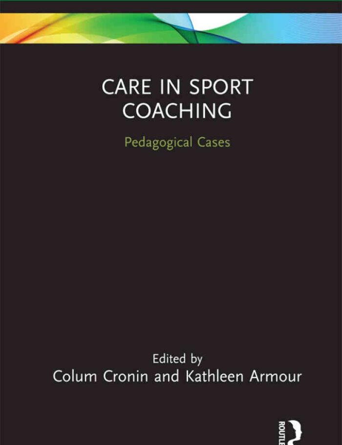Care in Sport Coaching: Pedagogical Cases, 1st Edition