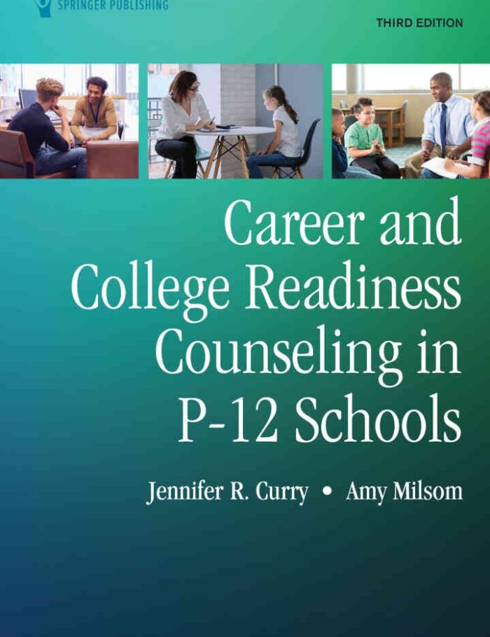 Career and College Readiness Counseling in P-12 Schools, 3rd Edition Career and College Readiness Counseling in P-12 Schools, 3rd Edition