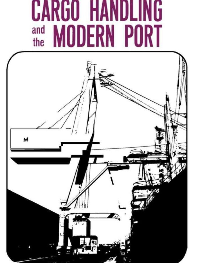 Cargo Handling and the Modern Port: The Commonwealth and International Library of Science Technology Engineering and Liberal Studies Cargo Handling and the Modern Port: The Commonwealth and International Library of Science Technology Engineering and Liberal Studies