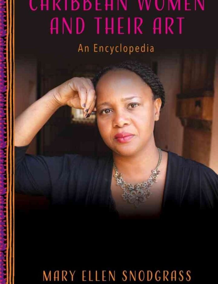 Caribbean Women and Their Art: An Encyclopedia Caribbean Women and Their Art: An Encyclopedia