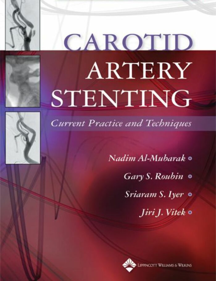 Carotid Artery Stenting: Current Practice and Techniques Carotid Artery Stenting: Current Practice and Techniques