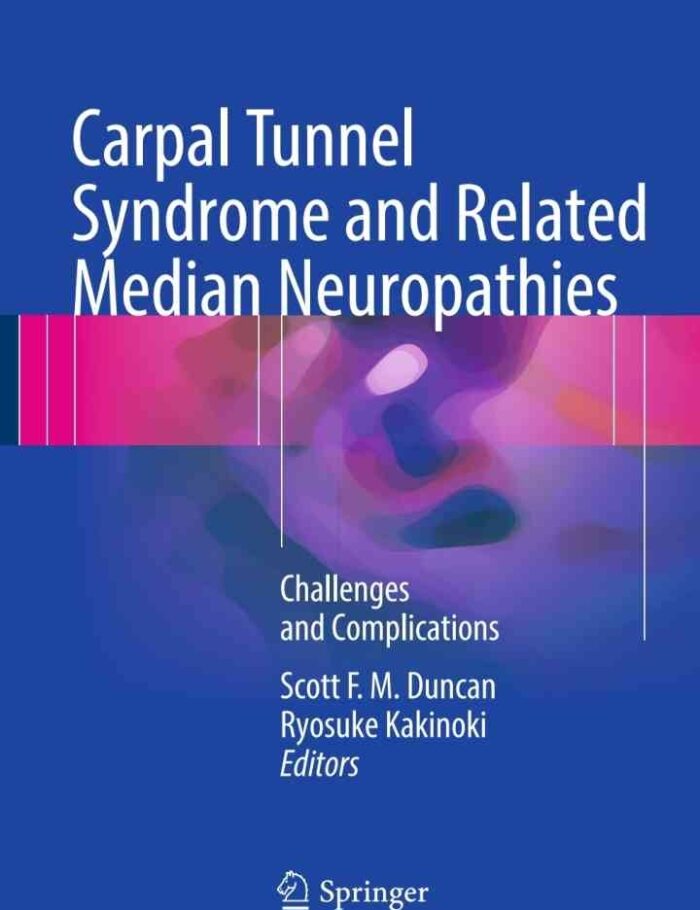 Carpal Tunnel Syndrome and Related Median Neuropathies: Challenges and Complications Carpal Tunnel Syndrome and Related Median Neuropathies: Challenges and Complications