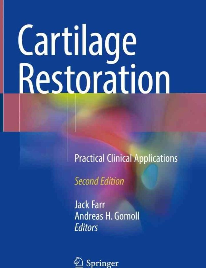 Cartilage Restoration: Practical Clinical Applications, 2nd Edition Cartilage Restoration: Practical Clinical Applications, 2nd Edition