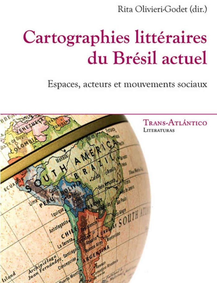 Cartographies littéraires du Brésil actuel: Espaces, acteurs et mouvements sociaux, 1st Edition Cartographies littéraires du Brésil actuel: Espaces, acteurs et mouvements sociaux, 1st Edition
