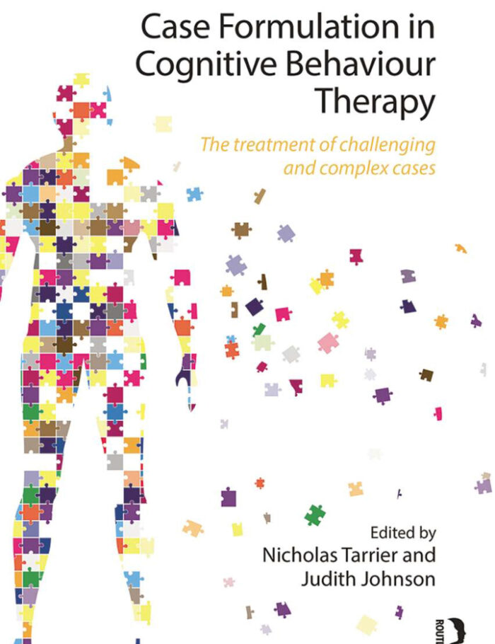 Case Formulation in Cognitive Behaviour Therapy: The Treatment of Challenging and Complex Cases