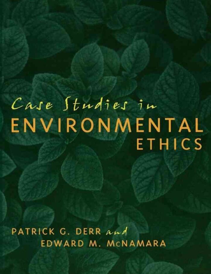 Case Studies in Environmental Ethics