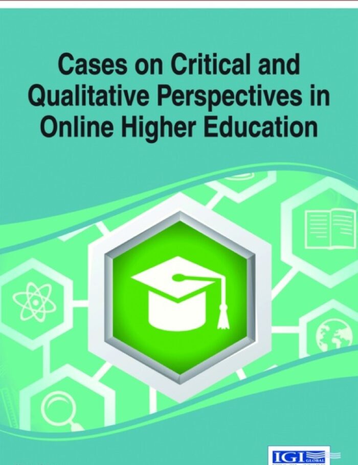 Cases on Critical and Qualitative Perspectives in Online Higher Education