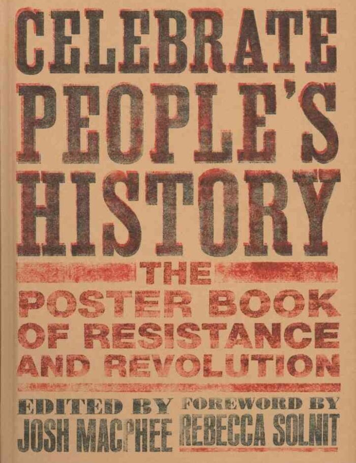 Celebrate People's History!The Poster Book of Resistance and Revolution
