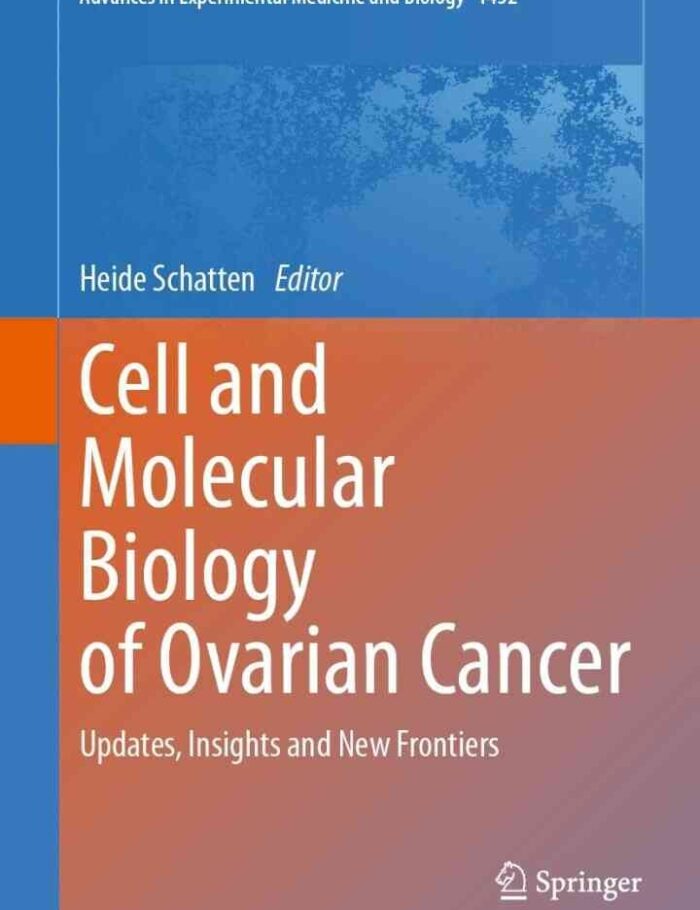 Cell and Molecular Biology of Ovarian Cancer: Updates, Insights and New Frontiers