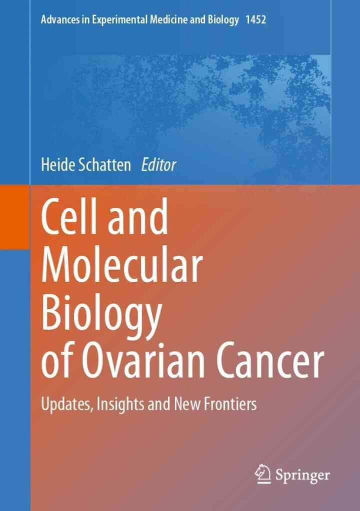 Cell and Molecular Biology of Ovarian Cancer: Updates, Insights and New Frontiers