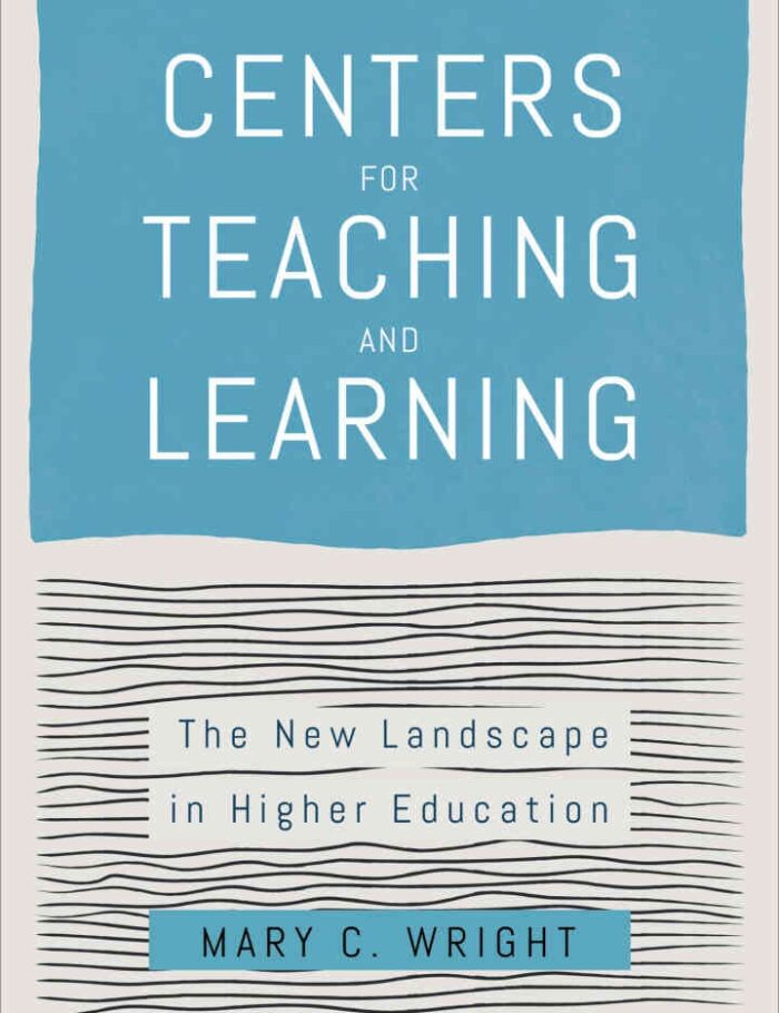 Centers for Teaching and Learning: The New Landscape in Higher Education
