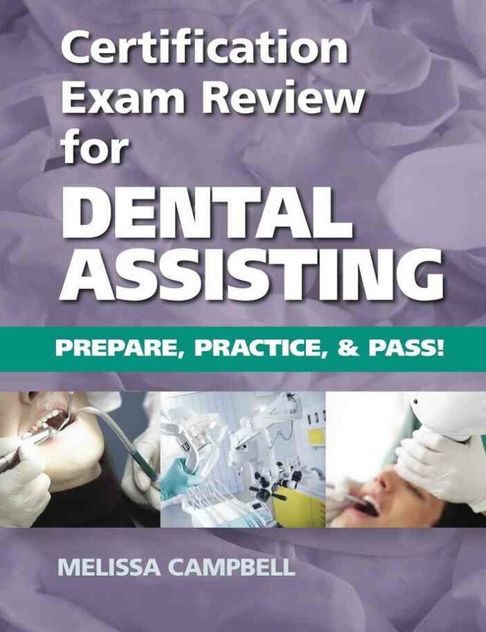 Certification Exam Review For Dental Assisting: Prepare Practice and Pass! 1st Edition