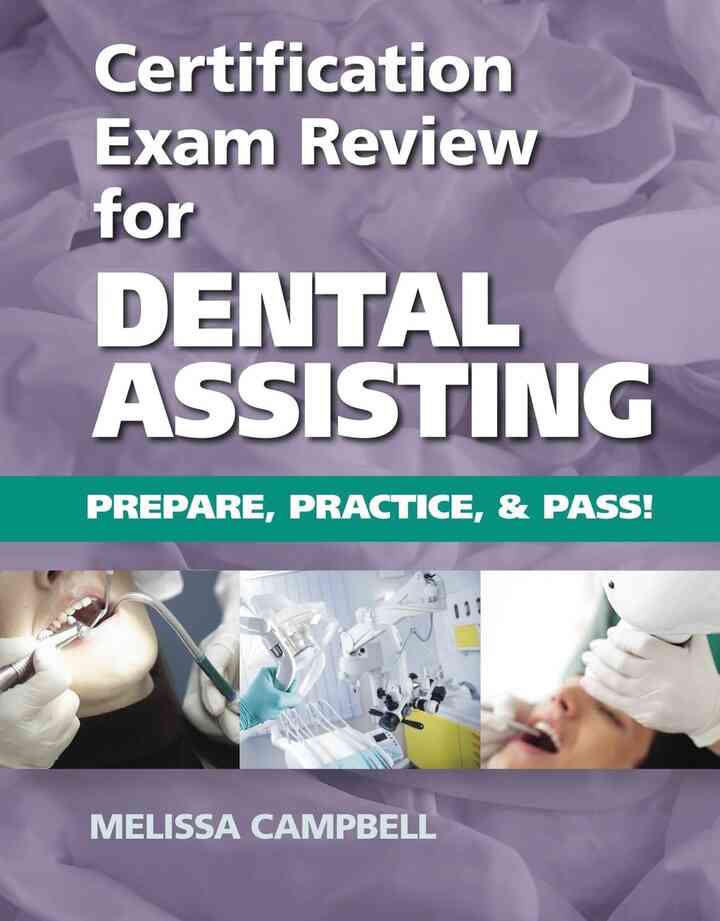 Certification Exam Review For Dental Assisting: Prepare Practice and Pass! 1st Edition