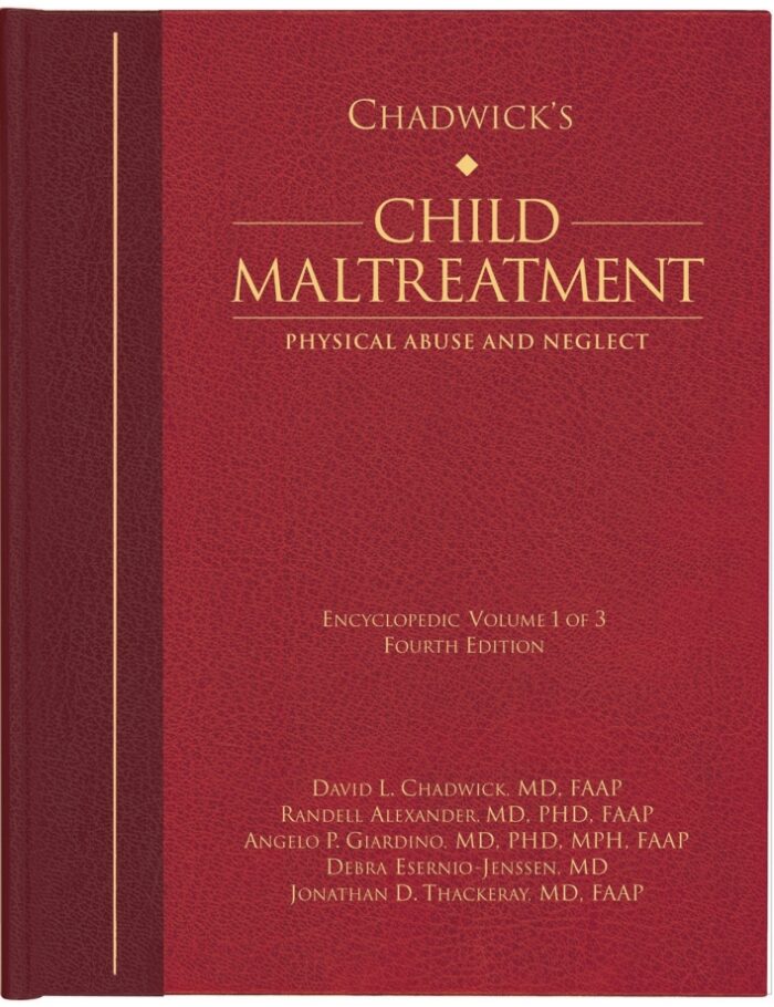 Chadwickï¿½s Child Maltreatment 4e, Volume 1,4th Edition Physical Abuse and Neglect