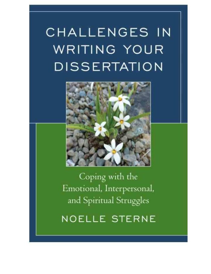 Challenges in Writing Your Dissertation: Coping with the Emotional Interpersonal and Spiritual Struggles