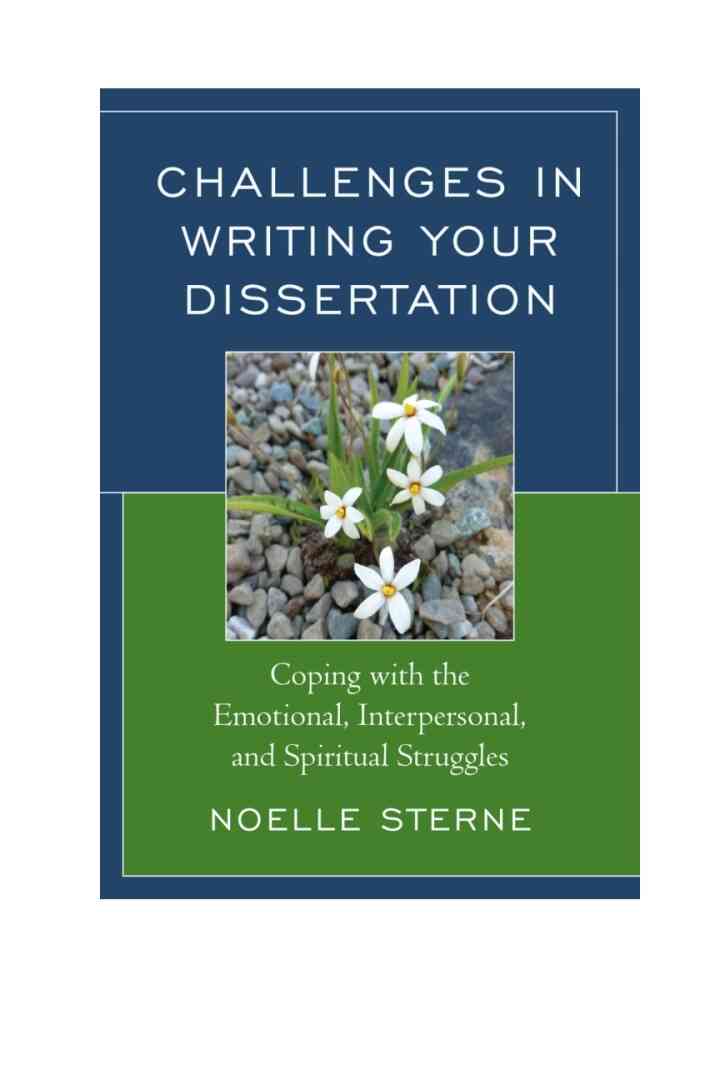 Challenges in Writing Your Dissertation: Coping with the Emotional Interpersonal and Spiritual Struggles