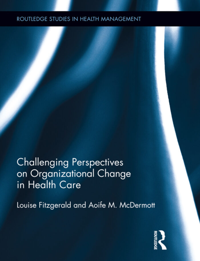 Challenging Perspectives on Organizational Change in Health Care