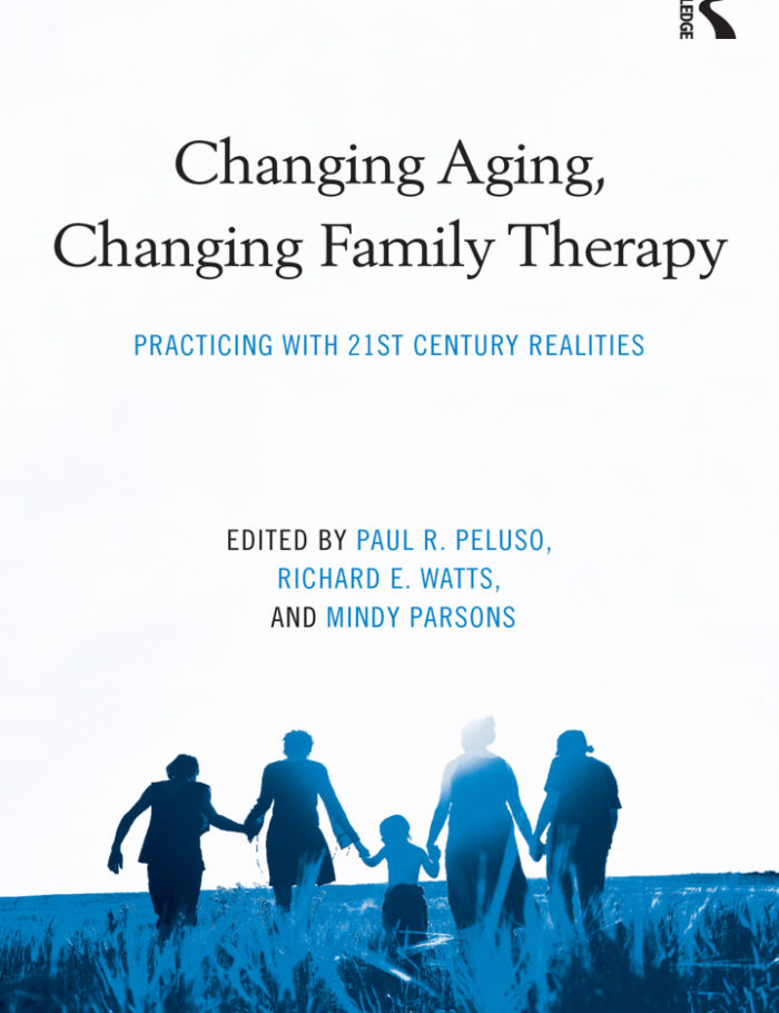 Changing Aging Changing Family Therapy: Practicing With 21st Century Realities