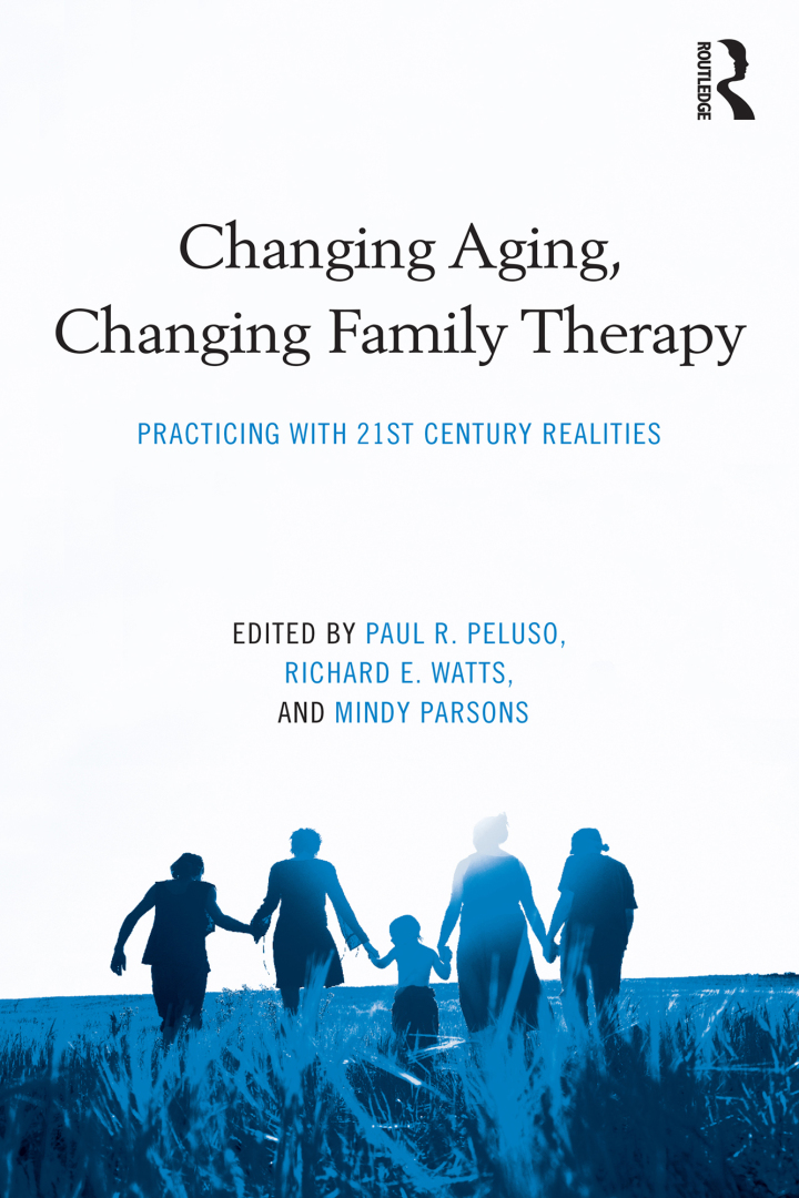 Changing Aging Changing Family Therapy: Practicing With 21st Century Realities