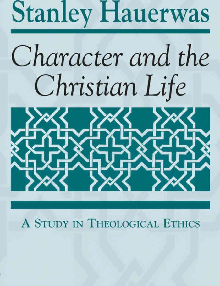 Character and the Christian Life: A Study in Theological Ethics