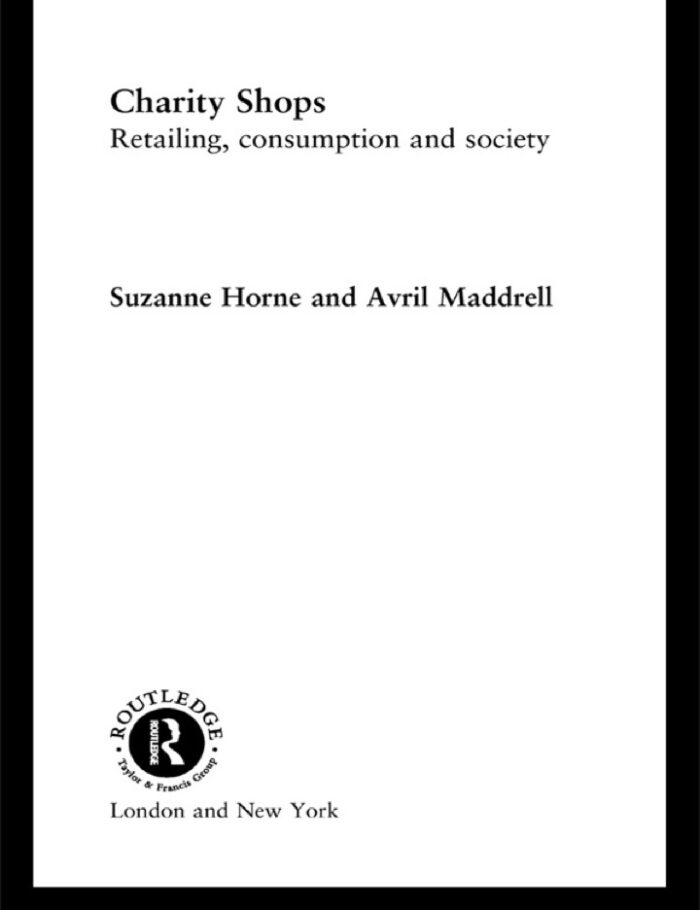 Charity Shops: Retailing, Consumption and Society