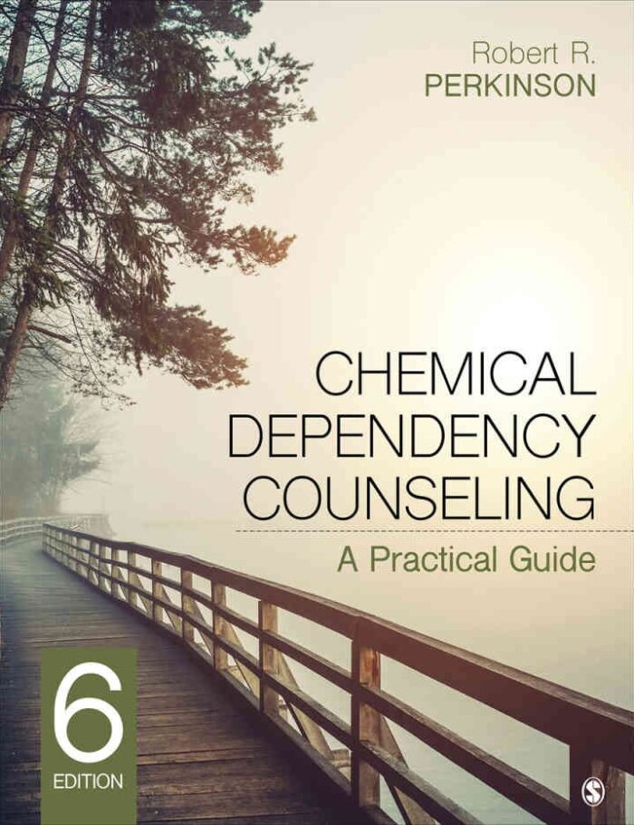 Chemical Dependency Counseling: A Practical Guide, 6th Edition