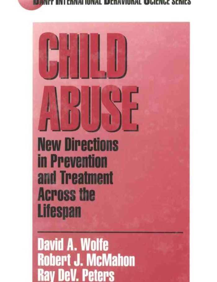 Child Abuse: New Directions in Prevention and Treatment across the Lifespan, 1st Edition