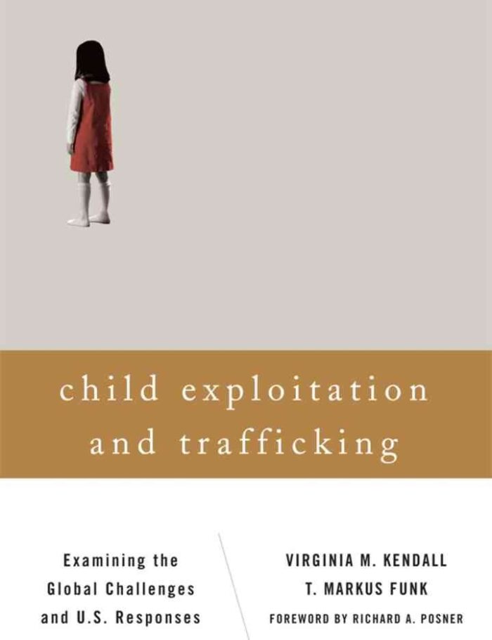 Child Exploitation and Trafficking: Examining the Global Challenges and U.S. Responses