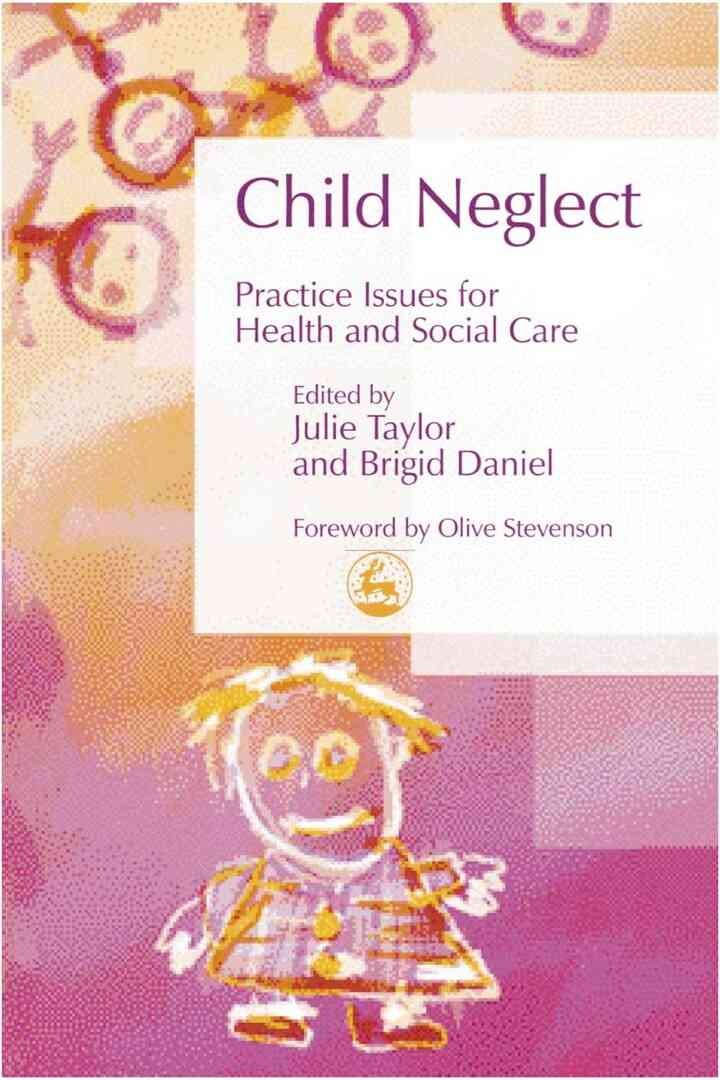 Child Neglect: Practice Issues for Health and Social Care