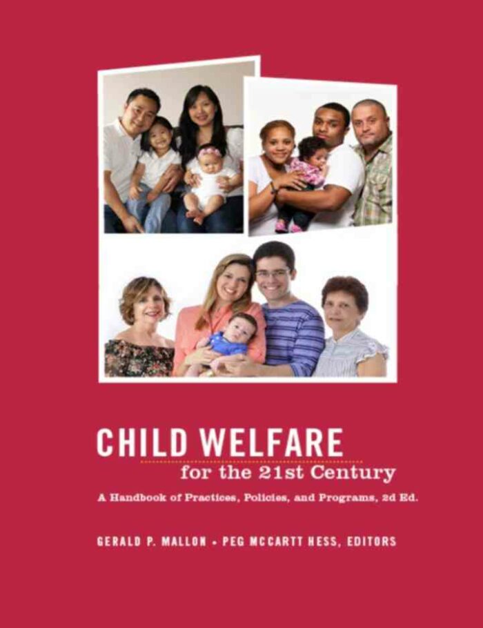 Child Welfare for the Twenty-first Century: A Handbook of Practices Policies and Programs
