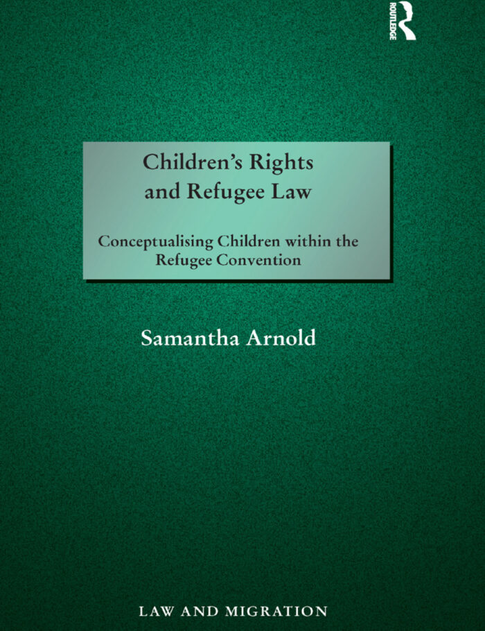 Children's Rights and Refugee Law: Conceptualising Children within the Refugee Convention