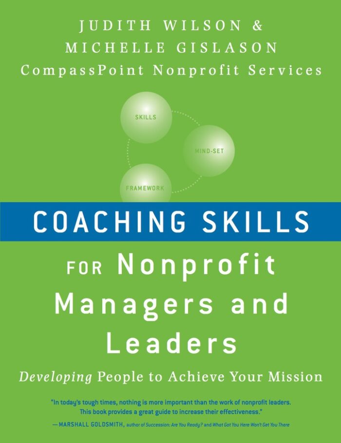Coaching Skills for Nonprofit Managers and Leaders : Developing People to Achieve Your Mission