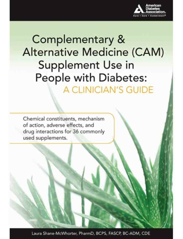 Complementary and Alternative Medicine (CAM) Supplement Use in People with Diabetes: A Clinician's Guide: A Clinician's Guide