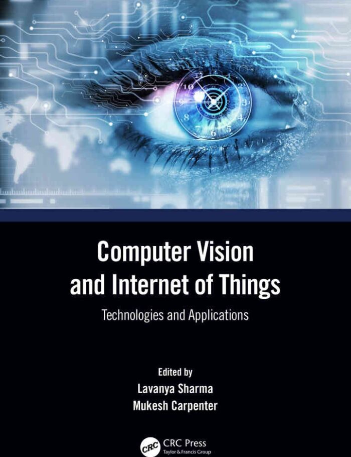 Computer Vision and Internet of Things: Technologies and Applications, 1st Edition