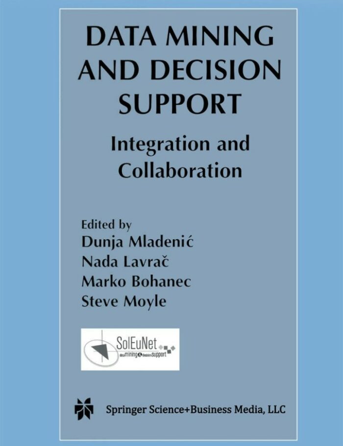 Data Mining and Decision Support: Integration and Collaboration