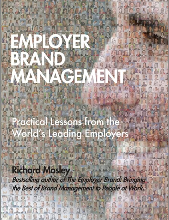 Employer Brand Management: Practical Lessons from the World's Leading Employers