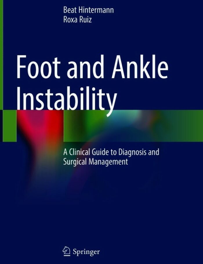 Foot and Ankle Instability: A Clinical Guide to Diagnosis and Surgical Management
