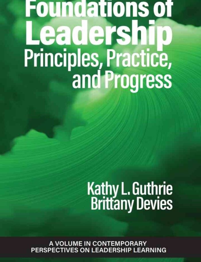 Foundations of Leadership: Principles, Practice, and Progress Foundations of Leadership: Principles, Practice, and Progress