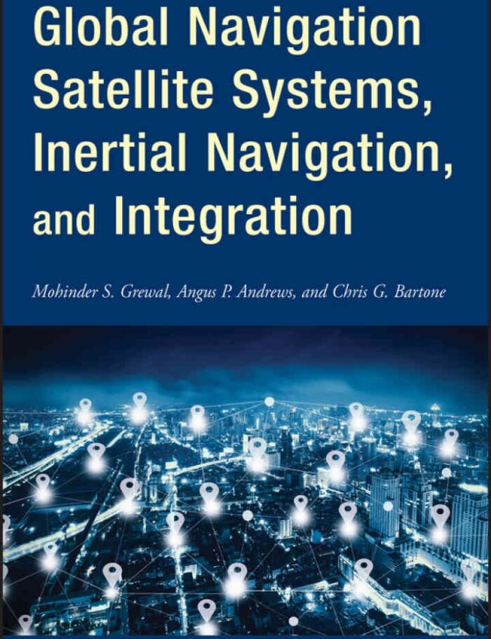 Global Navigation Satellite Systems, Inertial Navigation, and Integration, 4th Edition