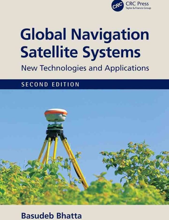 Global Navigation Satellite Systems: New Technologies and Applications, 2nd Edition